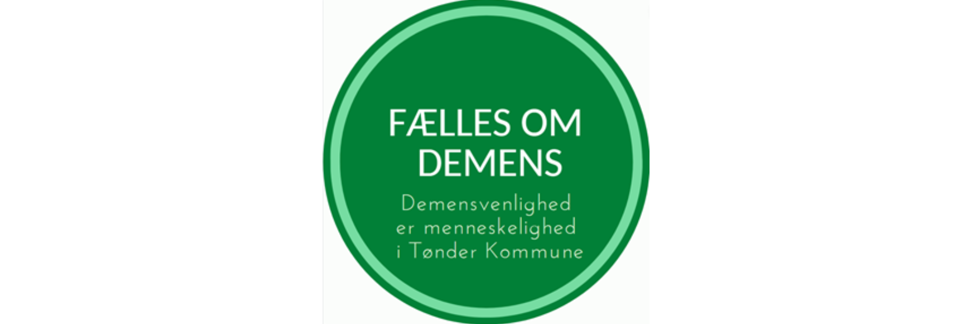 Logo for projektet: Fælles om demens - demensvenlighed er menneskelighed i Tønder Kommune.